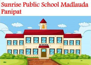 Sunrise Public School Madlauda Panipat