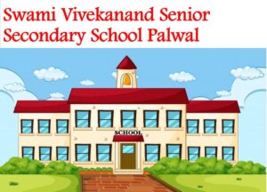Swami Vivekanand Senior Secondary School Palwal