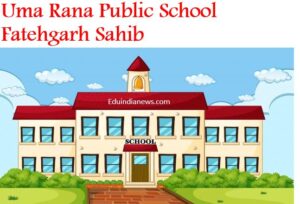 Uma Rana Public School Fatehgarh Sahib