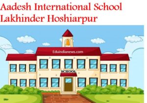 Aadesh International School Lakhinder Hoshiarpur