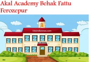 Akal Academy Behak Fattu Ferozepur