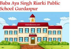Baba Aya Singh Riarki Public School Gurdaspur