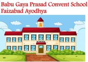 Babu Gaya Prasad Convent School Faizabad Ayodhya