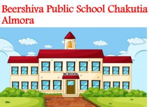 Beershiva Public School Chakutia Almora