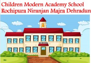 Children Modern Academy School Rochipura Niranjan Majra Dehradun