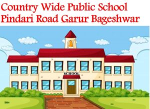 Country Wide Public School Pindari Road Garur Bageshwar