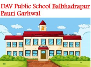 DAV Public School Balbhadrapur Pauri Garhwal