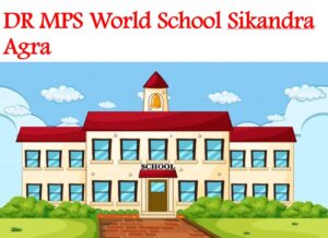 DR MPS World School Sikandra Agra