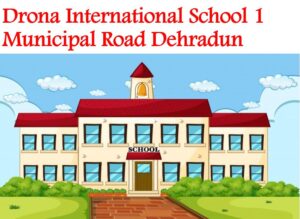 Drona International School 1 Municipal Road Dehradun