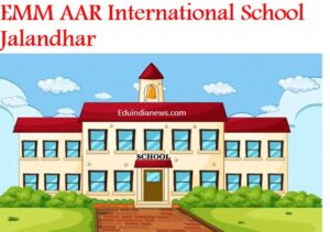 EMM AAR International School Jalandhar