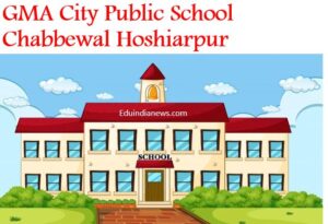 GMA City Public School Chabbewal Hoshiarpur
