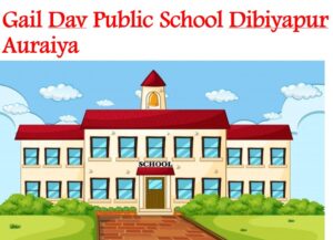 Gail DAVPublic School Dibiyapur Auraiya