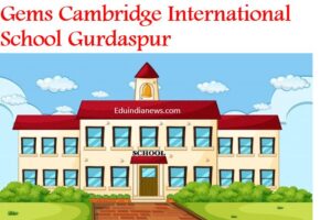 Gems Cambridge International School Gurdaspur