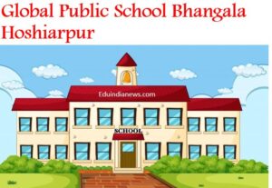 Global Public School Bhangala Hoshiarpur