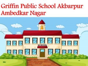 Griffin Public School Akbarpur Ambedkar Nagar