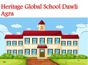 Heritage Global School Dawli Agra