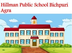 Hillman Public School Bichpuri Agra