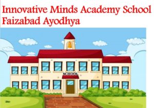 Innovative Minds Academy School Faizabad Ayodhya