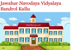 Jawahar Navodaya Vidyalaya Bandrol Kullu