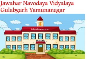 Jawahar Navodaya Vidyalaya Gulabgarh Yamunanagar
