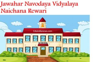 Jawahar Navodaya Vidyalaya Naichana Rewari