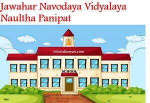 Jawahar Navodaya Vidyalaya Naultha Panipat