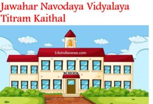 Jawahar Navodaya Vidyalaya Titram Kaithal