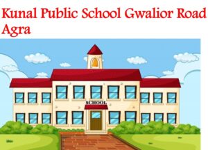 Kunal Public School Gwalior Road Agra