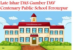 Late Ishar DAS Gumber DAV Centenary Public School Ferozepur