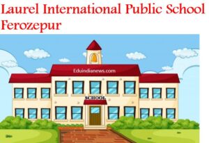 Laurel International Public School Ferozepur