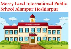 Merry Land International Public School Alampur Hoshiarpur