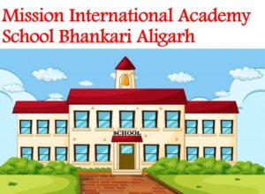 Mission International Academy School Bhankari Aligarh