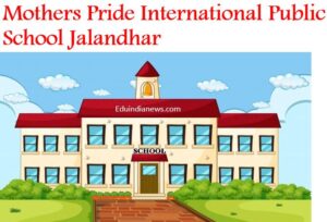 Mothers Pride International Public School Jalandhar