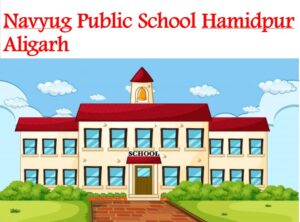 Navyug Public School Hamidpur Aligarh
