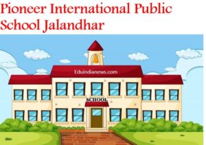 Pioneer International Public School Jalandhar