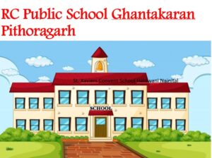 RC Public School Ghantakaran Pithoragarh