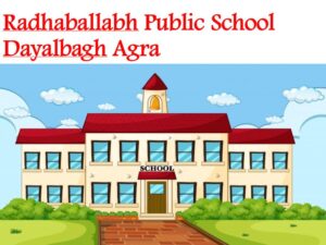 Radhaballabh Public School Dayalbagh Agra