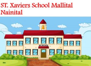 ST. Xaviers School Mallital Nainital