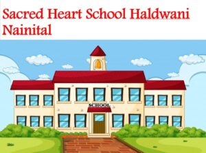 Sacred Heart School Haldwani Nainital