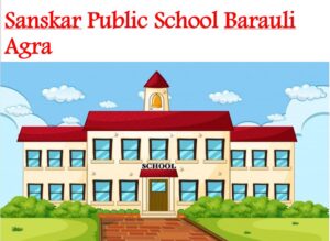Sanskar Public School Barauli Agra