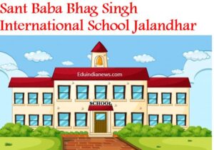 Sant Baba Bhag Singh International School, Jalandhar | Admission, Fee,  Review, FAQ's 