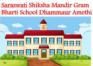 Saraswati Shiksha Mandir Gram Bharti School Dhammaur Amethi