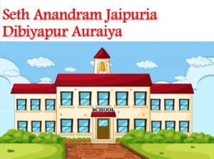 Seth Anandram Jaipuria School Dibiyapur Auraiya
