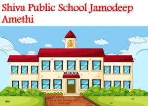 Shiva Public School Jamodeep Amethi