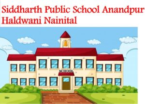 Siddharth Public School Anandpur Haldwani Nainital