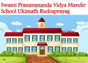 Swami Pranavananda Vidya Mandir School Ukimath Rudraprayag