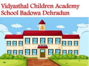 Vidyasthal Children Academy School Badowa Dehradun