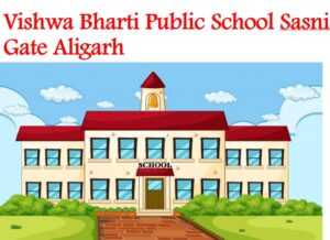 Vishwa Bharti Public School Sasni Gate Aligarh