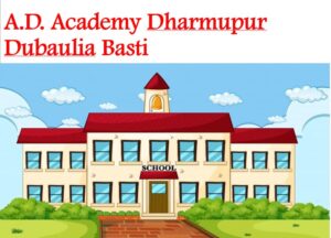 A.D. Academy Dharmupur Dubaulia Basti