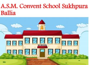 A.S.M. Convent School Sukhpura Ballia